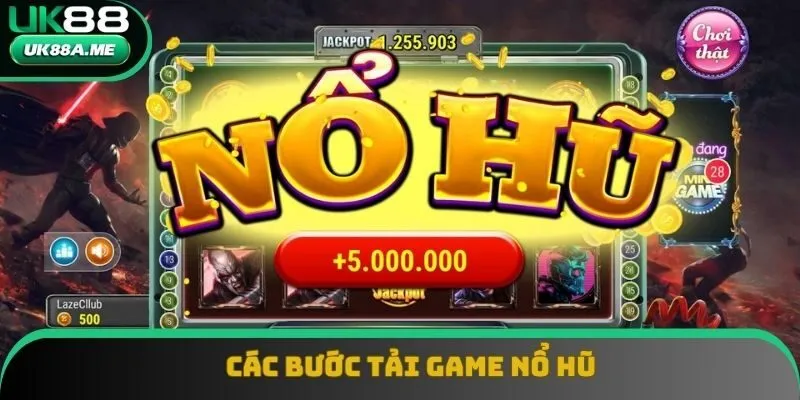 Các bước tham gia đơn giản để tải game nổ hũ về thiết bị Các bước tham gia đơn giản để tải game nổ hũ về thiết bị