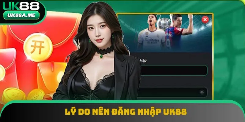 Lý do người chơi nên đăng nhập UK88