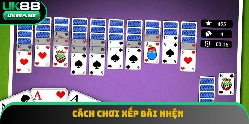 Đọc kỹ và nắm vững cách chơi Xếp bài nhện