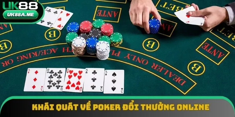 Khái quát Poker đổi thưởng online tựa game hot đình đám