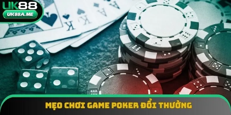 Mẹo chiến thắng game poker đổi thưởng cực chuẩn xác Mẹo chiến thắng game poker đổi thưởng cực chuẩn xác
