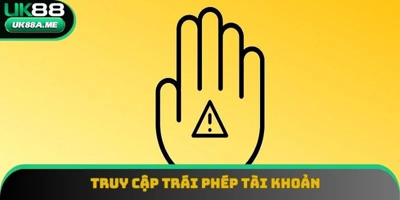 Truy cập trái phép tài khoản