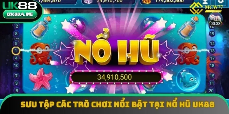 Sưu tập các trò chơi nổi bật tại nổ hũ UK88