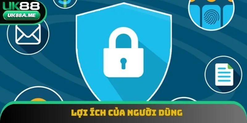 Lợi ích của người dùng Lợi ích của người dùng