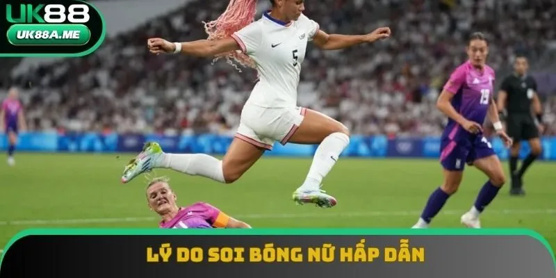 Có vô vàn lý do khiến bóng đá nữ tại thế vận hội hấp dẫn người chơi Có vô vàn lý do khiến bóng đá nữ tại thế vận hội hấp dẫn người chơi