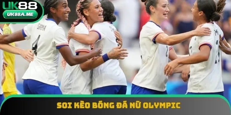 Soi Kèo Bóng Đá Nữ Olympic - Sân Chơi Mới Lạ Nhưng Thú Vị