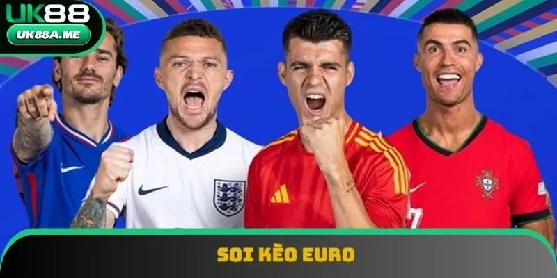 Soi Kèo Euro - Hướng Dẫn Chi Tiết Cho Người Mới Lẫn Cao Thủ