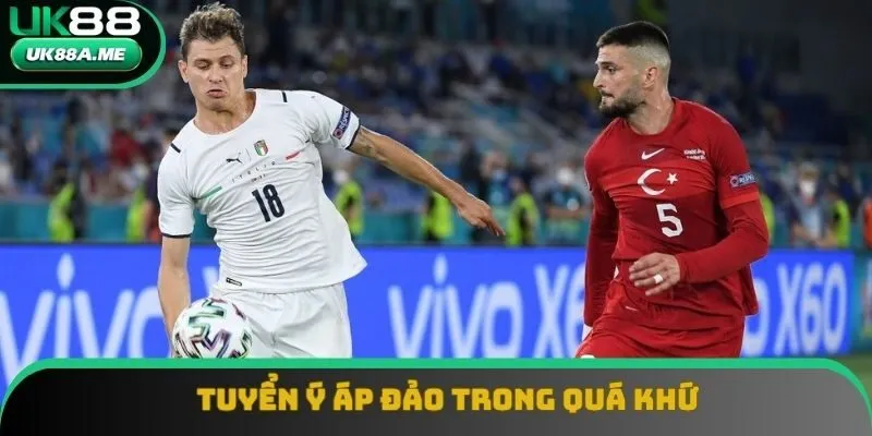 Tuyển Ý là những người áp đảo trong quá khứ