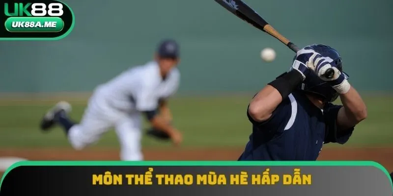 Môn thể thao mùa hè hấp dẫn