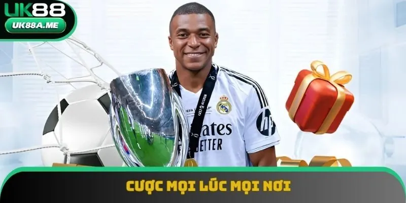 Cược mọi lúc mọi nơi