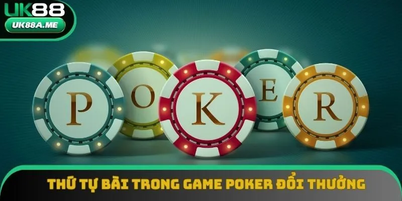 Thứ tự sắp xếp cụ thể hội viên nên biết để chơi Poker như cao thủ Thứ tự sắp xếp cụ thể hội viên nên biết để chơi Poker như cao thủ