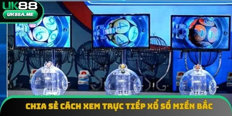 Trực Tiếp Xổ Số Miền Bắc - Thông Tin Lịch Quay Chi Tiết