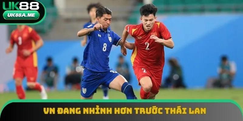 Việt Nam đang nhỉnh hơn trước đại kình địch của mình Việt Nam đang nhỉnh hơn trước đại kình địch của mình