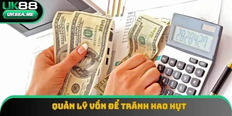 Quản lý nguồn vốn tốt để tránh hao hụt tài chính Quản lý nguồn vốn tốt để tránh hao hụt tài chính